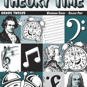 Theory Time: Workbook Series - Grade 12 College Prep Copy
