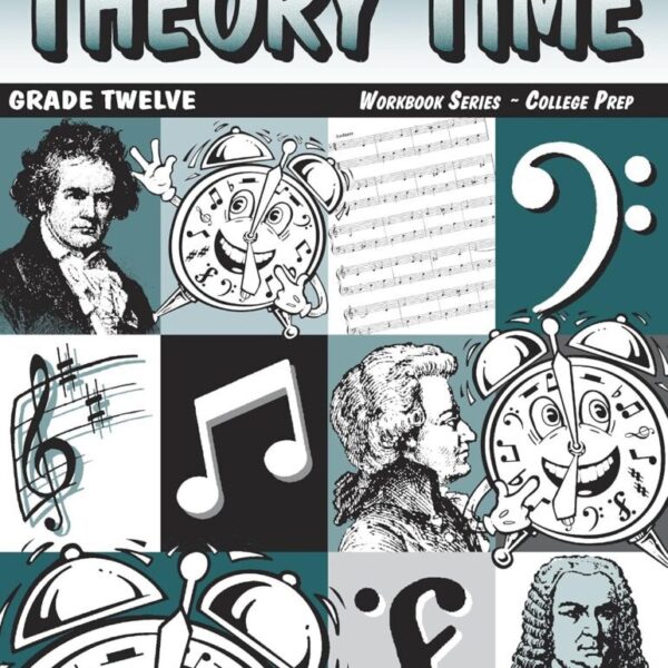 Theory Time: Workbook Series - Grade 12 College Prep